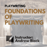 2024 Foundations of Playwriting